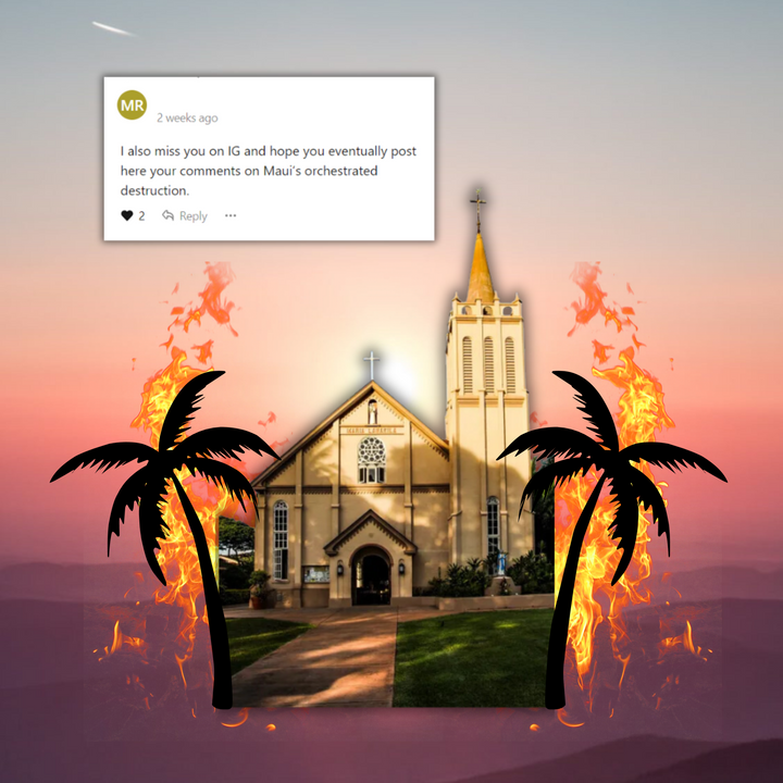 My Take On Maui + The Reason Why That Maui Church was Left Standing (No, It’s Not a Miracle😆😜)
